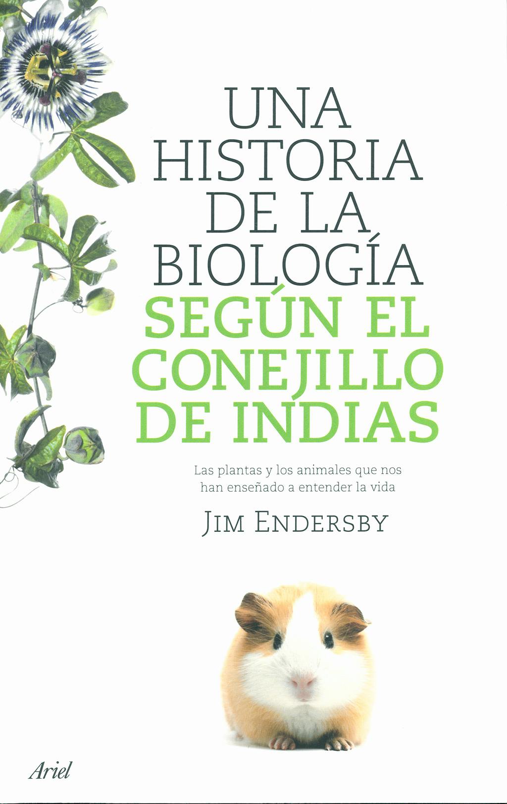 Portada del libro 9788434488144 Una Historia de la Biologia segun el Conejillo de Indias