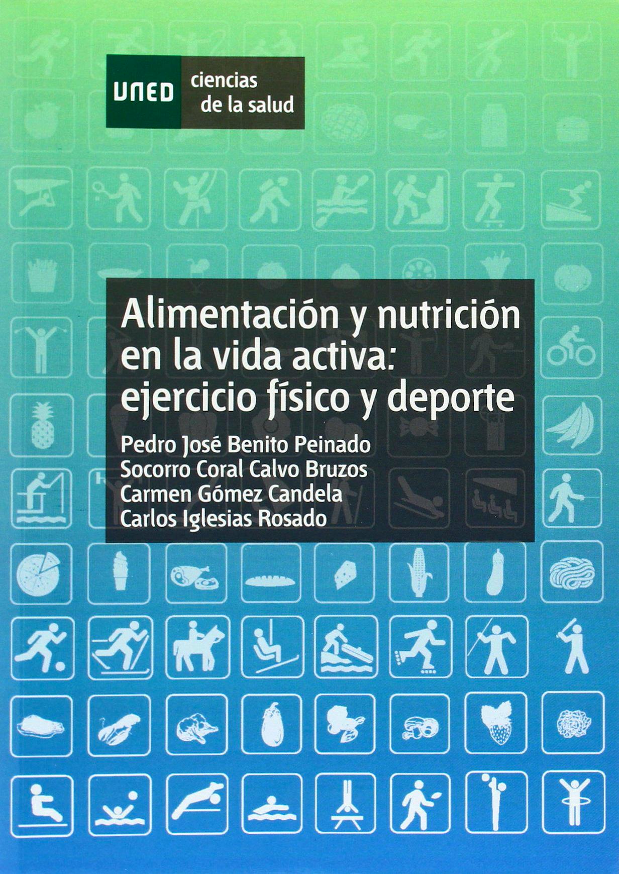 Portada del libro 9788436267068 Alimentación y Nutrición en la Vida Activa. Ejercicio Físico y Deporte