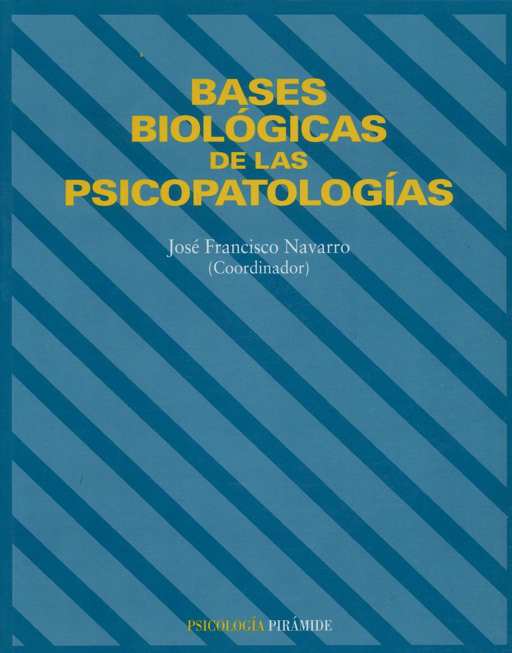 Portada del libro 9788436814309 Bases Biologicas de las Psicopatologias
