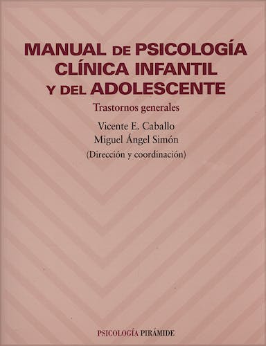 Portada del libro 9788436815771 Manual de Psicologia Clinica Infantil y del Adolescente, Vol. 1: Trastornos Generales