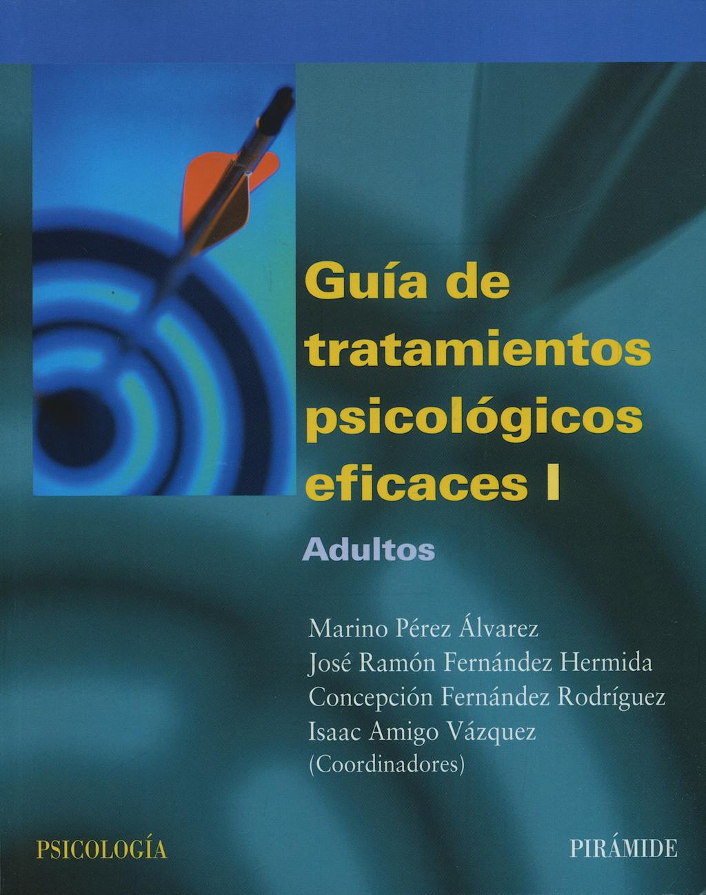 Portada del libro 9788436818147 Guía de Tratamientos Psicológicos Eficaces I: Adultos