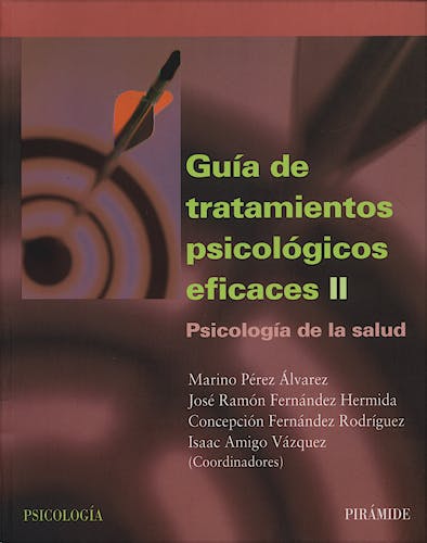 Portada del libro 9788436818154 Guía de Tratamientos Psicológicos Eficaces II: Psicología de la Salud