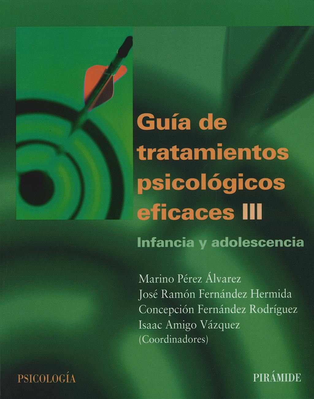 Portada del libro 9788436818161 Guía de Tratamientos Psicológicos Eficaces III: Infancia y Adolescencia