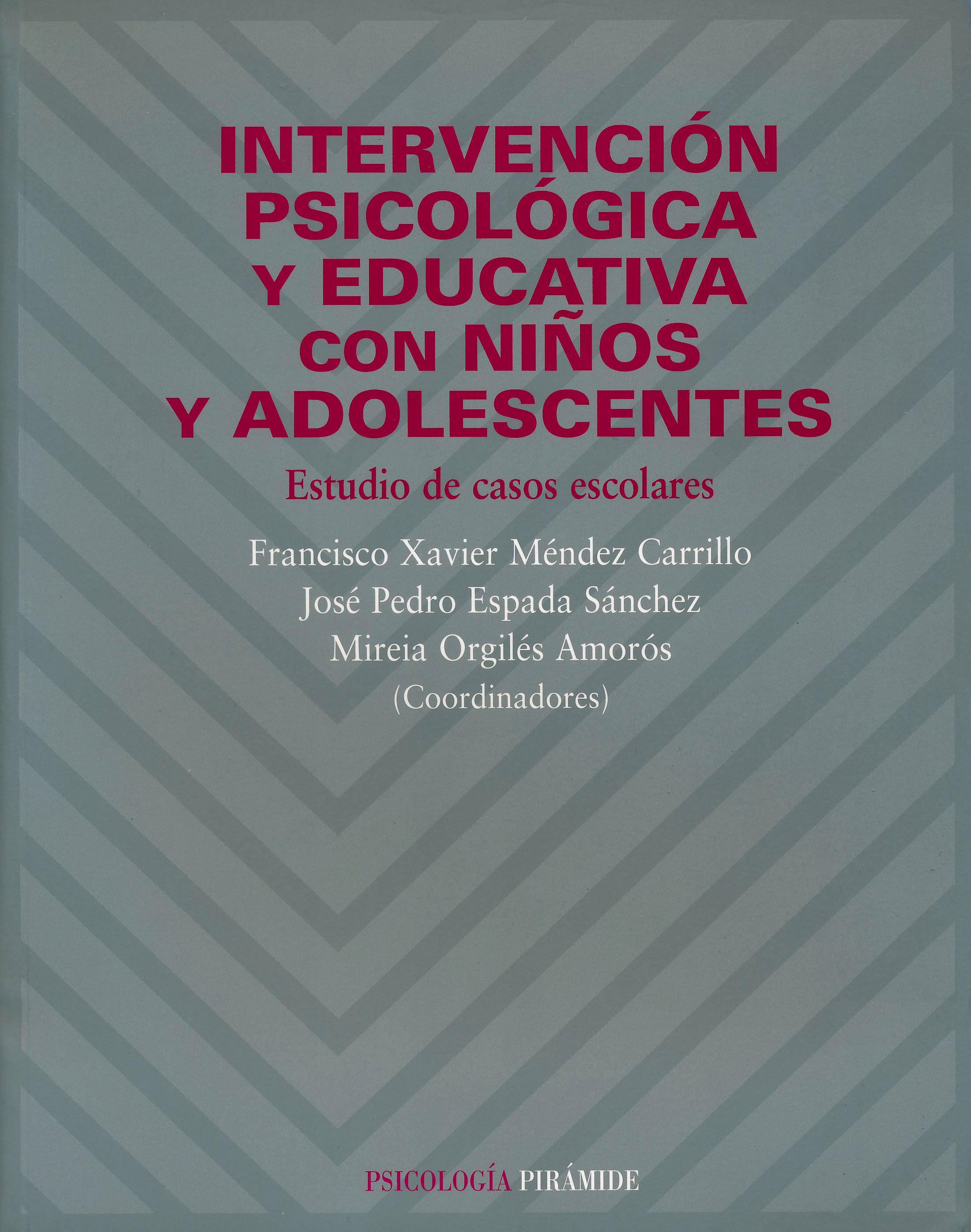 Portada del libro 9788436820690 Intervencion Psicologica y Educativa con Niños y Adolescentes. Estudio de Casos Escolares