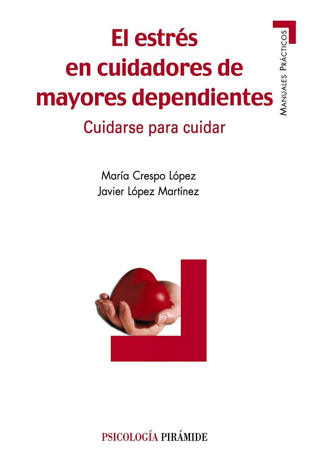 Portada del libro 9788436820898 El Estres en Cuidadores de Mayores Dependientes. Cuidarse para Cuidar