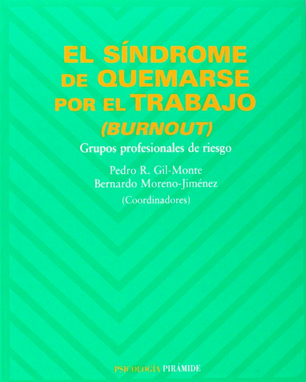 Portada del libro 9788436821123 El Sindrome de Quemarse por el Trabajo (Burnout): Grupos Profesionales de Riesgo
