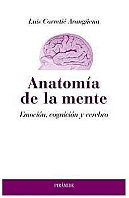 Portada del libro 9788436824636 Anatomia de la Mente. Emocion, Cognicion y Cerebro