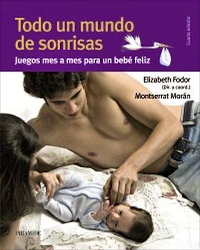 Portada del libro 9788436825565 Todo un Mundo de Sonrisas. Juegos Mes a Mes para un Bebe Feliz
