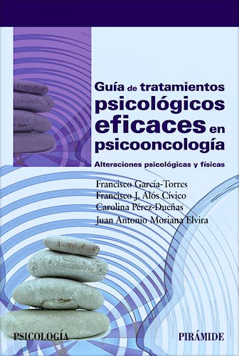 Portada del libro 9788436835342 Guía de Tratamientos Psicológicos Eficaces en Psicooncología. Alteraciones Psicológicas y Físicas