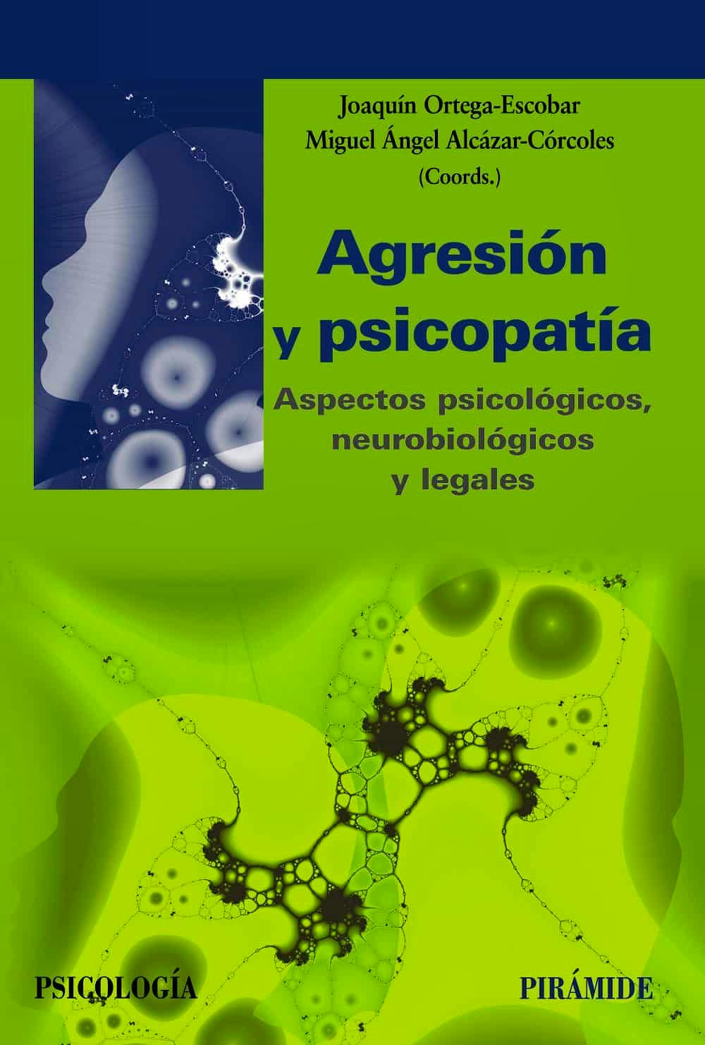 Portada del libro 9788436841558 Agresión y Psicopatía. Aspectos Psicológicos, Neurobiológicos y Legales