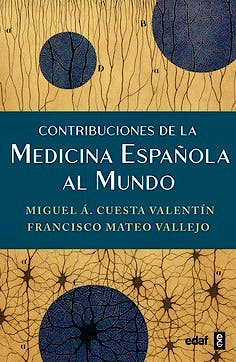Portada del libro 9788441444584 Contribuciones de la Medicina Española al Mundo