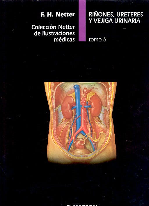 Portada del libro 9788445801918 Riñones, Ureteres y Vejiga Urinaria. Coleccion Netter de Ilustraciones Medicas Tomo 6