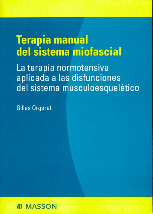Portada del libro 9788445811351 Terapia Manual del Sistema Miofascial. la Terapia Normotensiva Aplicada a las Disfunciones del Sist. Musculoesq. (Impresión bajo Demanda, 2 Semanas)