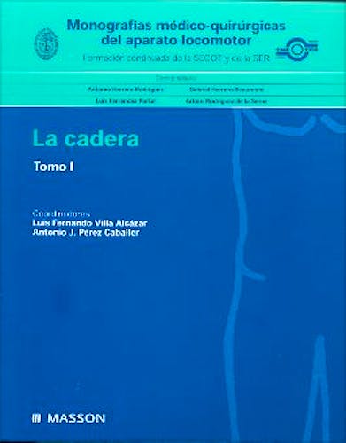 Portada del libro 9788445811450 Monografias Medico-Quirurgicas del Aparato Locomotor: La Cadera, Tomo I