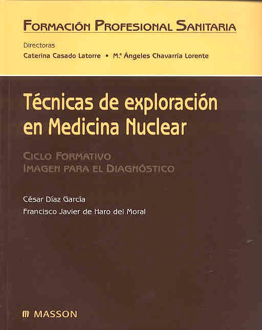 Portada del libro 9788445814208 Técnicas de Exploración en Medicina Nuclear (Ciclo Formativo Imagen para el Diagnóstico)