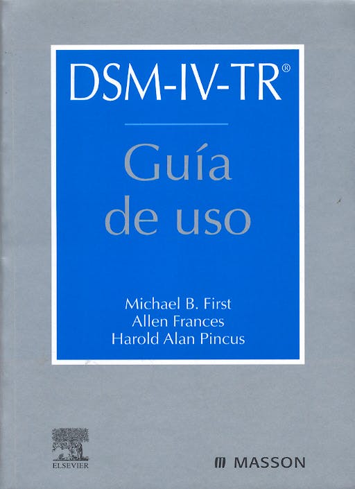 DSM-IV-TR Guía De Uso: 9788445814857: First, M. — Frances, A. — Pincus ...