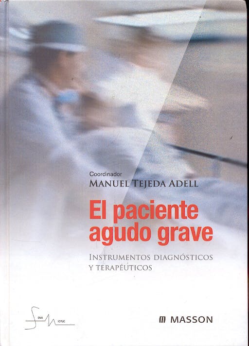 Portada del libro 9788445815212 El Paciente Agudo Grave. Instrumentos Diagnósticos y Terapéuticos