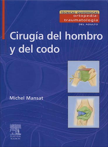 Portada del libro 9788445817179 Cirugia del Hombro y del Codo. Tecnicas Quirurgicas: Ortopedia-Traumatologia del Adulto