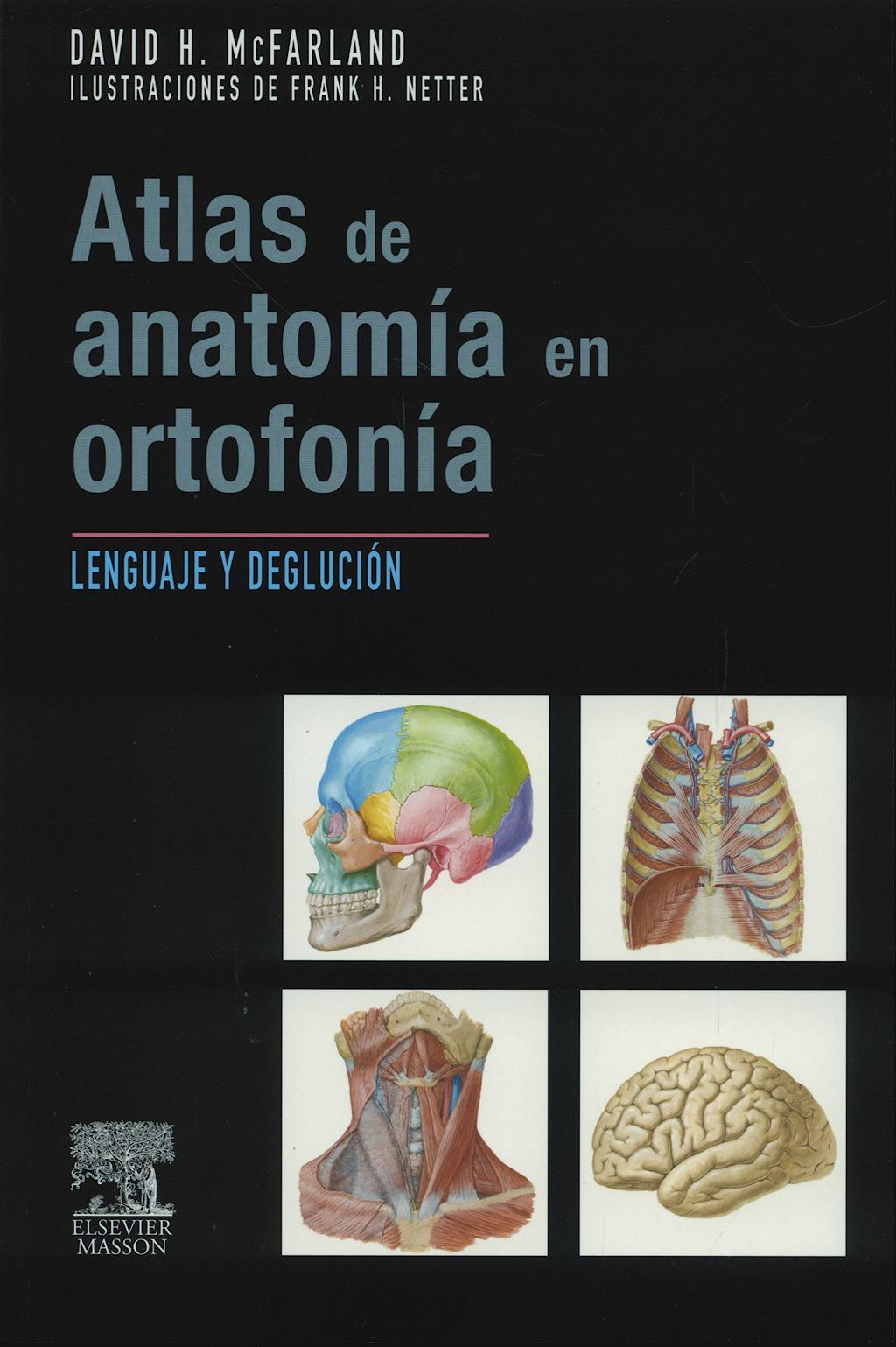 Portada del libro 9788445819036 Atlas de Anatomía en Ortofonía. Lenguaje y Deglución