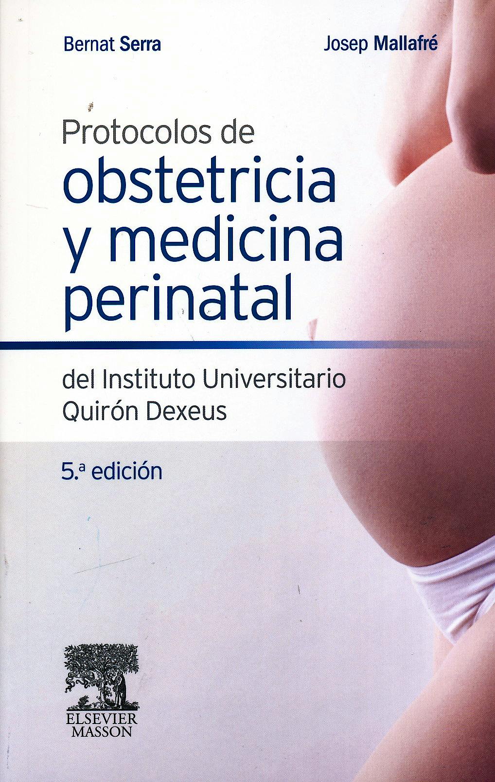 Portada del libro 9788445820490 Protocolos de Obstetricia y Medicina Perinatal del Instituto Universitario Quiron Dexeus