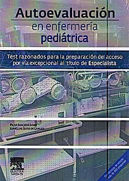 Portada del libro 9788445821107 Autoevaluacion en Enfermeria Pediatrica. Test Razonados para la Preparacion del Acceso por via Excepcional al Titulo de Especialista