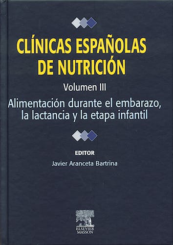 Portada del libro 9788445823064 Clinicas Españolas de Nutricion, Vol. Iii: Alimentacion durante el Embarazo, la Lactancia y la Etapa Infantil (Impresión bajo Demanda, 1-2 Semanas)