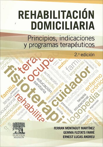 Rehabilitación Domiciliaria. Principios, Indicaciones y Programas Terapéuticos