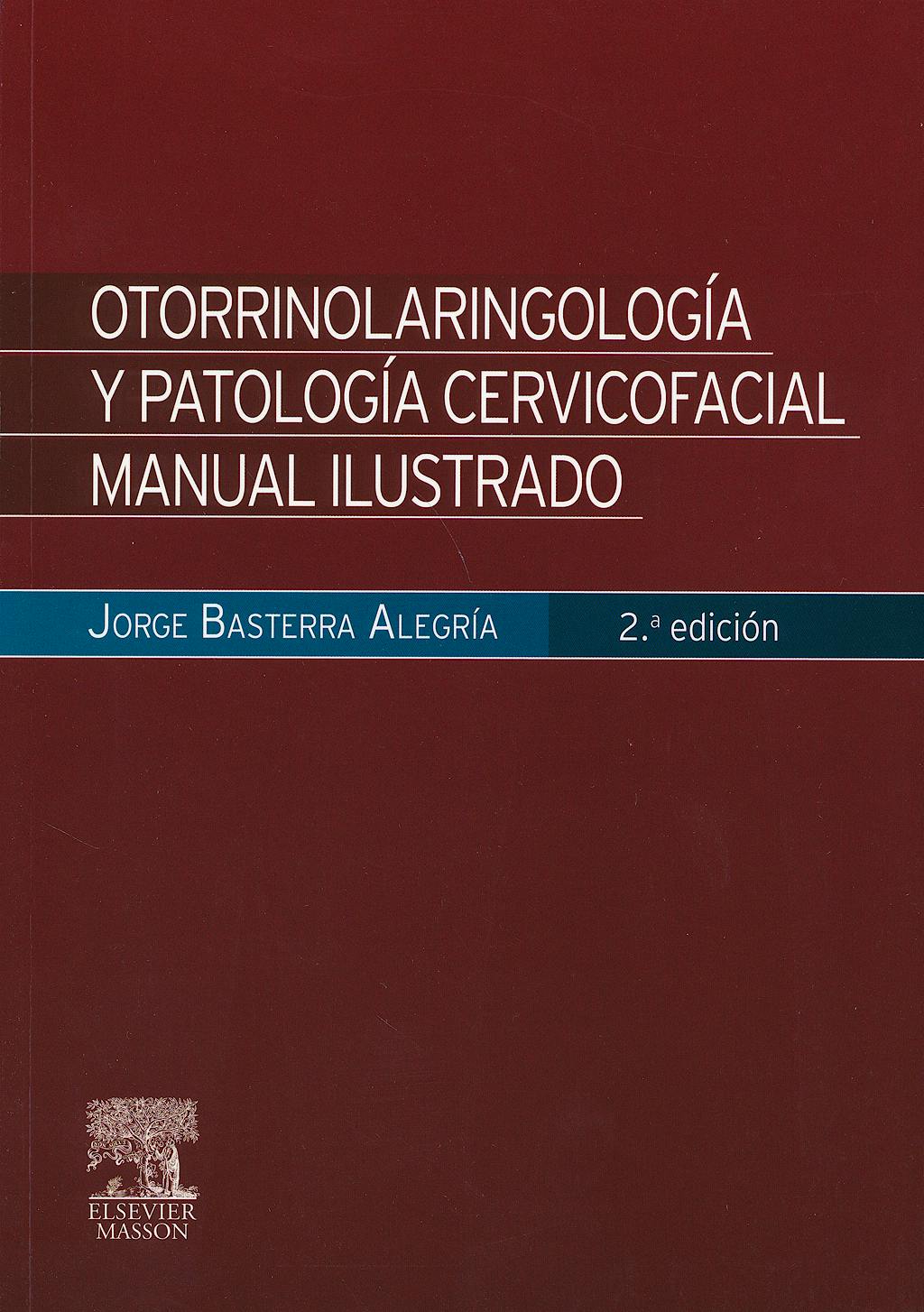 Portada del libro 9788445825969 Otorrinolaringología y Patología Cervicofacial. Manual Ilustrado