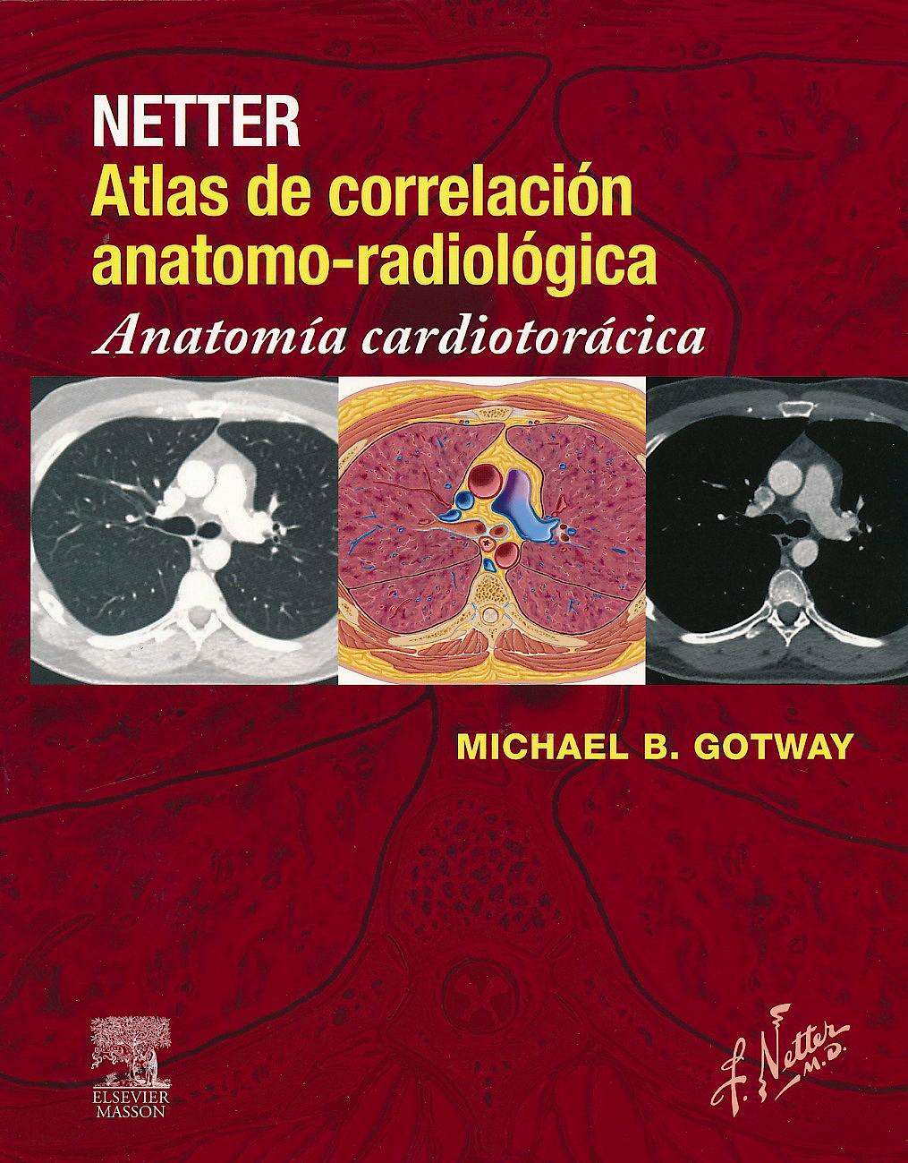 Portada del libro 9788445826027 Netter Atlas de Correlación Anatomo-Radiológica. Anatomía Cardiotorácica
