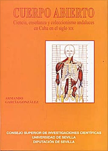 Portada del libro 9788447212491 Cuerpo Abierto. Ciencia, Enseñanza y Coleccionismo Andaluces en Cuba en el Siglo XIX