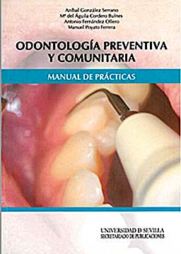 Portada del libro 9788447212552 Odontologia Preventiva y Comunitaria. Manual de Practicas (Manuales Universitarios Nº 87)