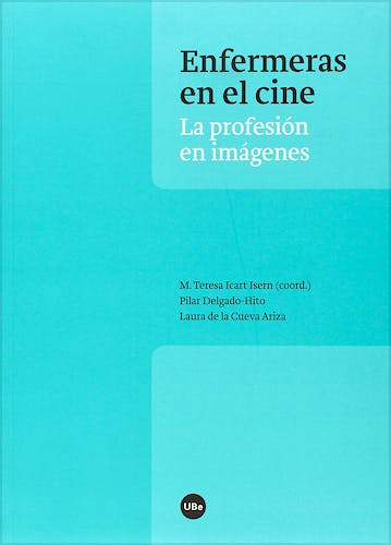 Portada del libro 9788447538690 Las Enfermeras en el Cine. La Profesión en Imágenes