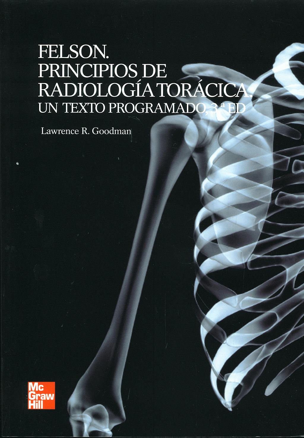 Portada del libro 9788448170868 FELSON Principios de Radiología Torácica. Un Texto Programado