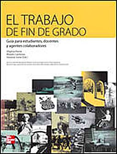 Portada del libro 9788448182670 El Trabajo de fin de Grado. Guía para Estudiantes, Docentes y Agentes Colaboradores