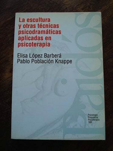 Portada del libro 9788449304231 La Escultura y Otras Técnicas Psicodramaticas Aplicadas en Psicoterapia