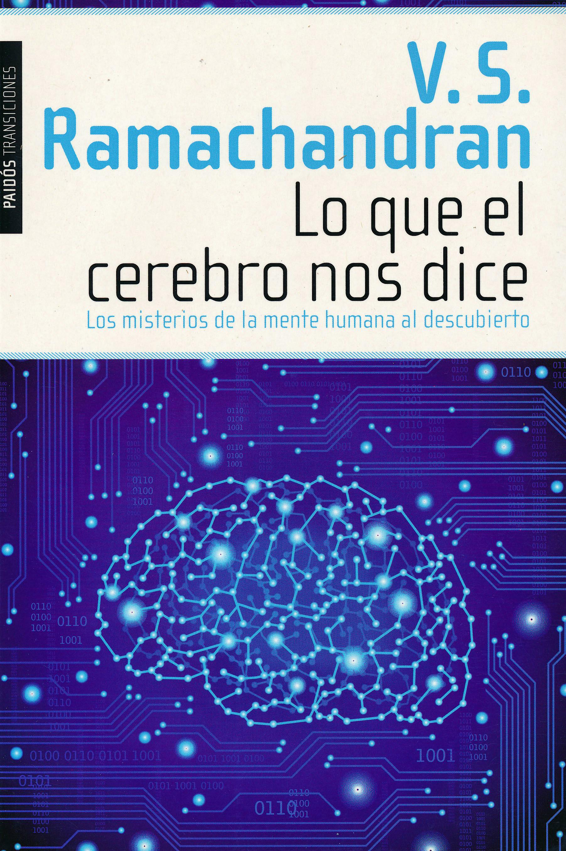 Portada del libro 9788449311567 Lo que el Cerebro Nos Dice. los Misterios de la Mente Humana al Descubierto