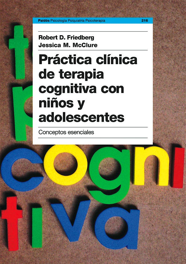 Portada del libro 9788449316890 Práctica Clínica de Terapia Cognitiva con Niños y Adolescentes. Conceptos Esenciales