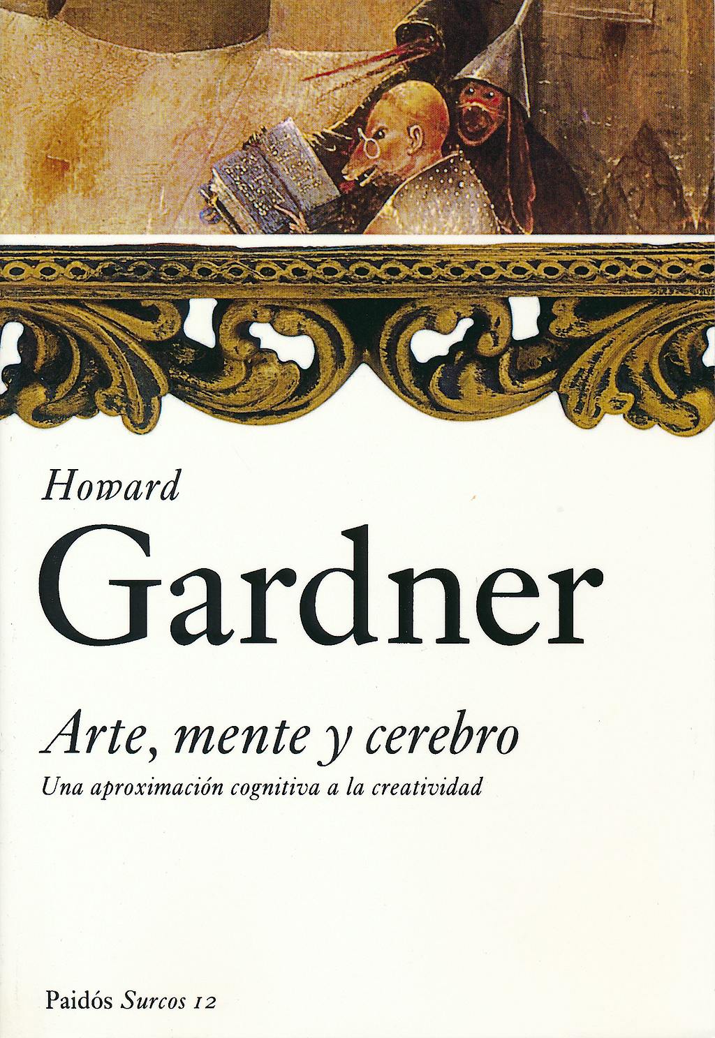 Portada del libro 9788449318108 Arte, Mente y Cerebro. una Aproximacion Cognitiva a la Creatividad
