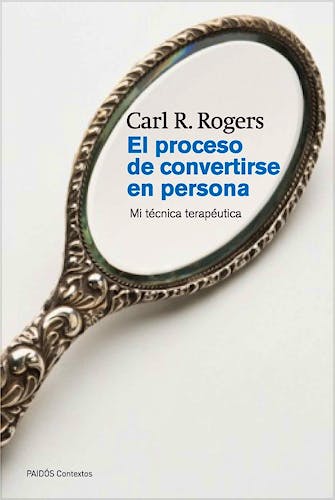 Portada del libro 9788449326318 El Proceso de Convertirse en Persona. Mi Técnica Terapéutica