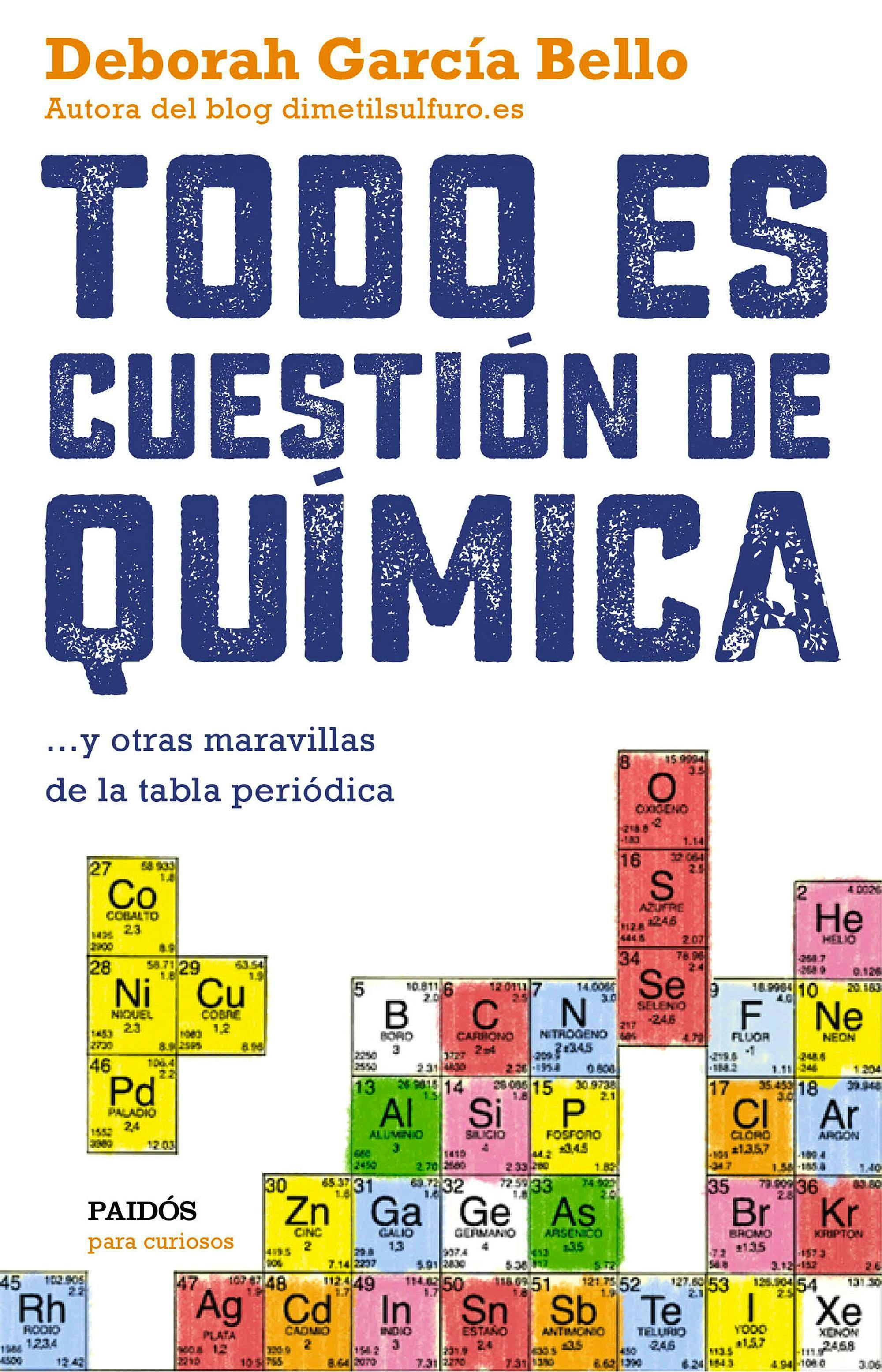 Portada del libro 9788449331886 Todo es Cuestión de Química... y Otras Maravillas de la Tabla Periódica