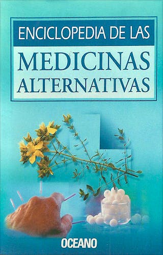 Portada del libro 9788449424427 Enciclopedia de las Medicinas Alternativas