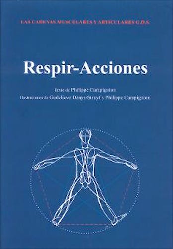 Portada del libro 9788460703129 Cadenas Musculares y Articulares Método G.D.S. Respir-Acciones