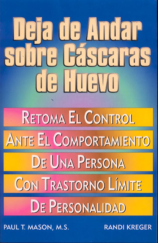 Portada del libro 9788460790860 Deja de Andar sobre Cascaras de Huevo. Retoma el Control ante el Comportamiento de una Persona con Trastorno Limite de Personalidad