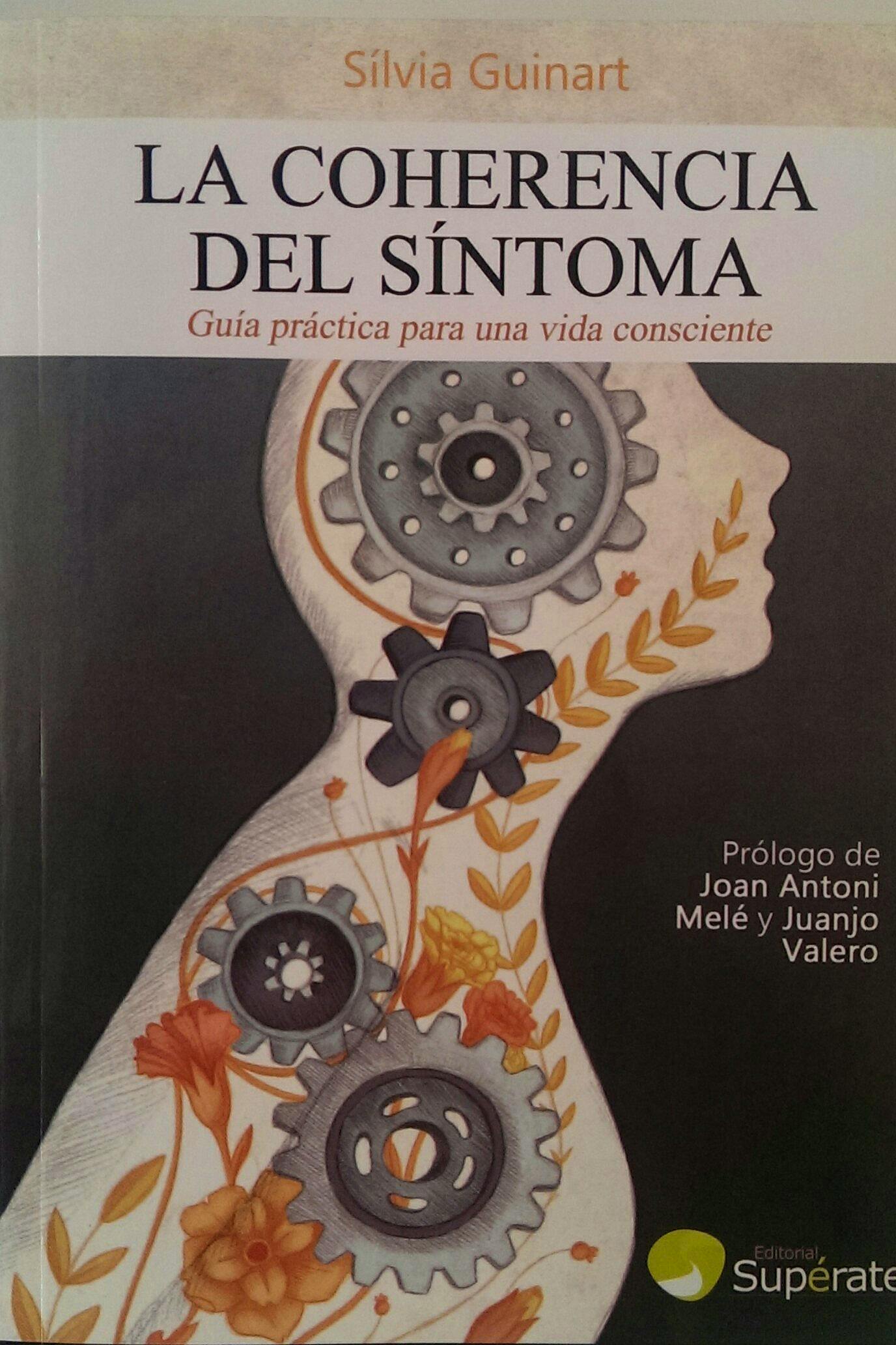 Portada del libro 9788460878728 La Coherencia del Síntoma. Guía Práctica para una Vida Consciente