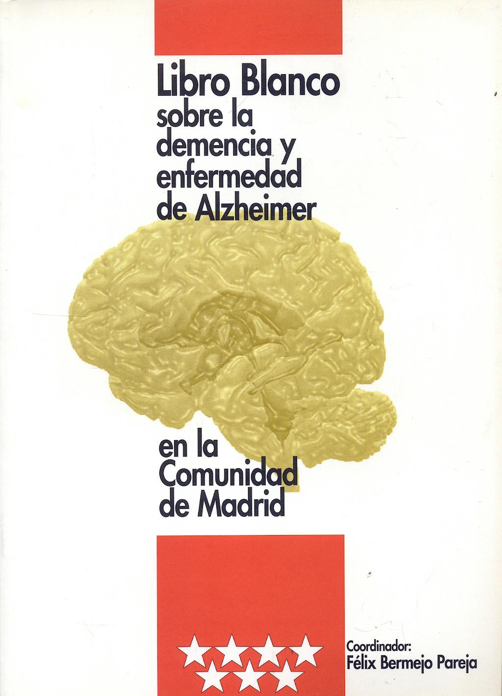 Portada del libro 9788460946731 Libro Blanco sobre la Demencia y Enfermedad de Alzheimer en la Comunidad de Madrid