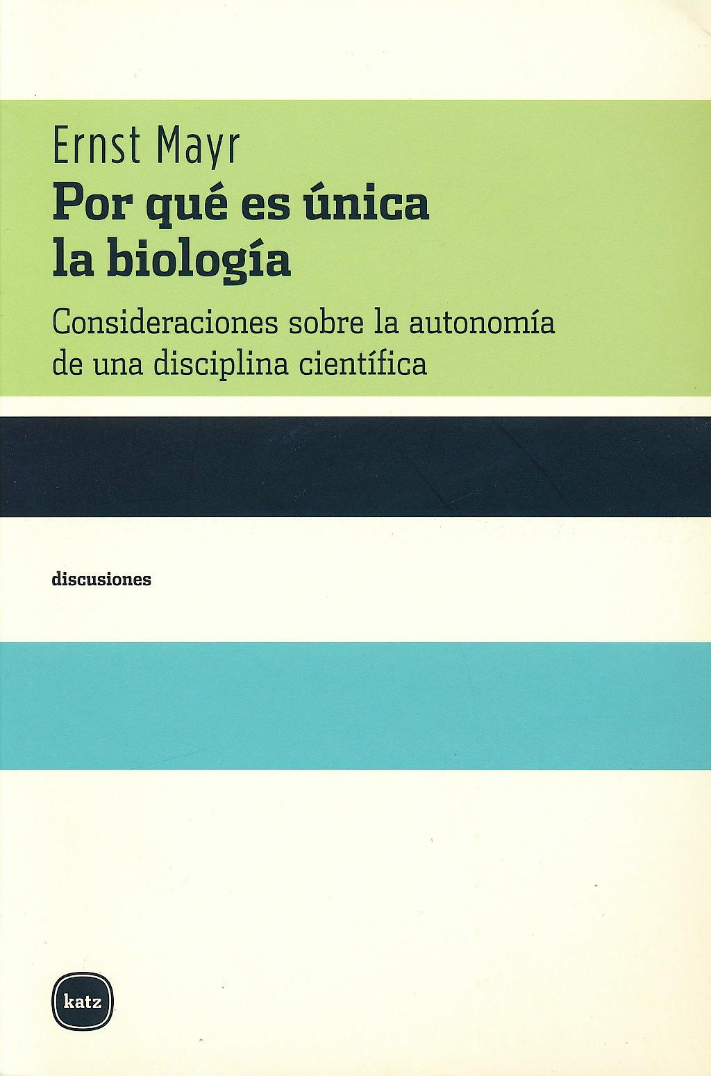 Portada del libro 9788460983569 Por que es Unica la Biologia. Consideraciones sobre la Autonomia de una Disciplina Cientifica