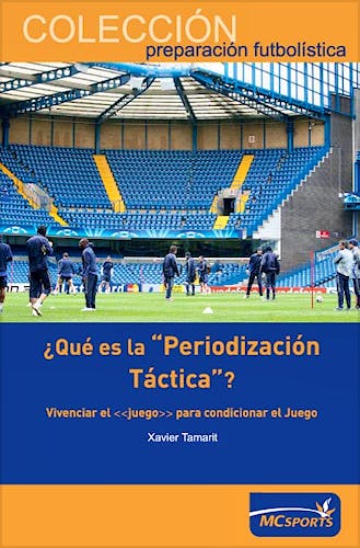 Portada del libro 9788461199303 ¿Qué es la "Periodización Táctica"?: Vivenciar el "Juego" para Condicionar el Juego