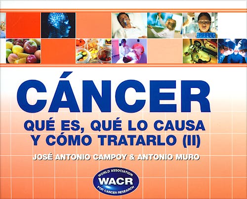 Portada del libro 9788461339990 Cancer. que Es, que lo Causa y como Tratarlo, Tomo Ii (Wacr - World Association For Cancer Research)