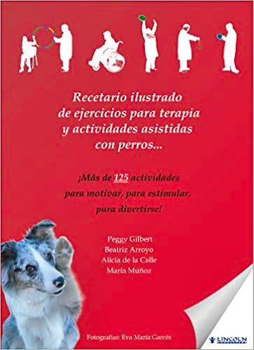 Portada del libro 9788461449323 Recetario Ilustrado de Ejercicios para Terapia y Actividades Asistidas con Perros