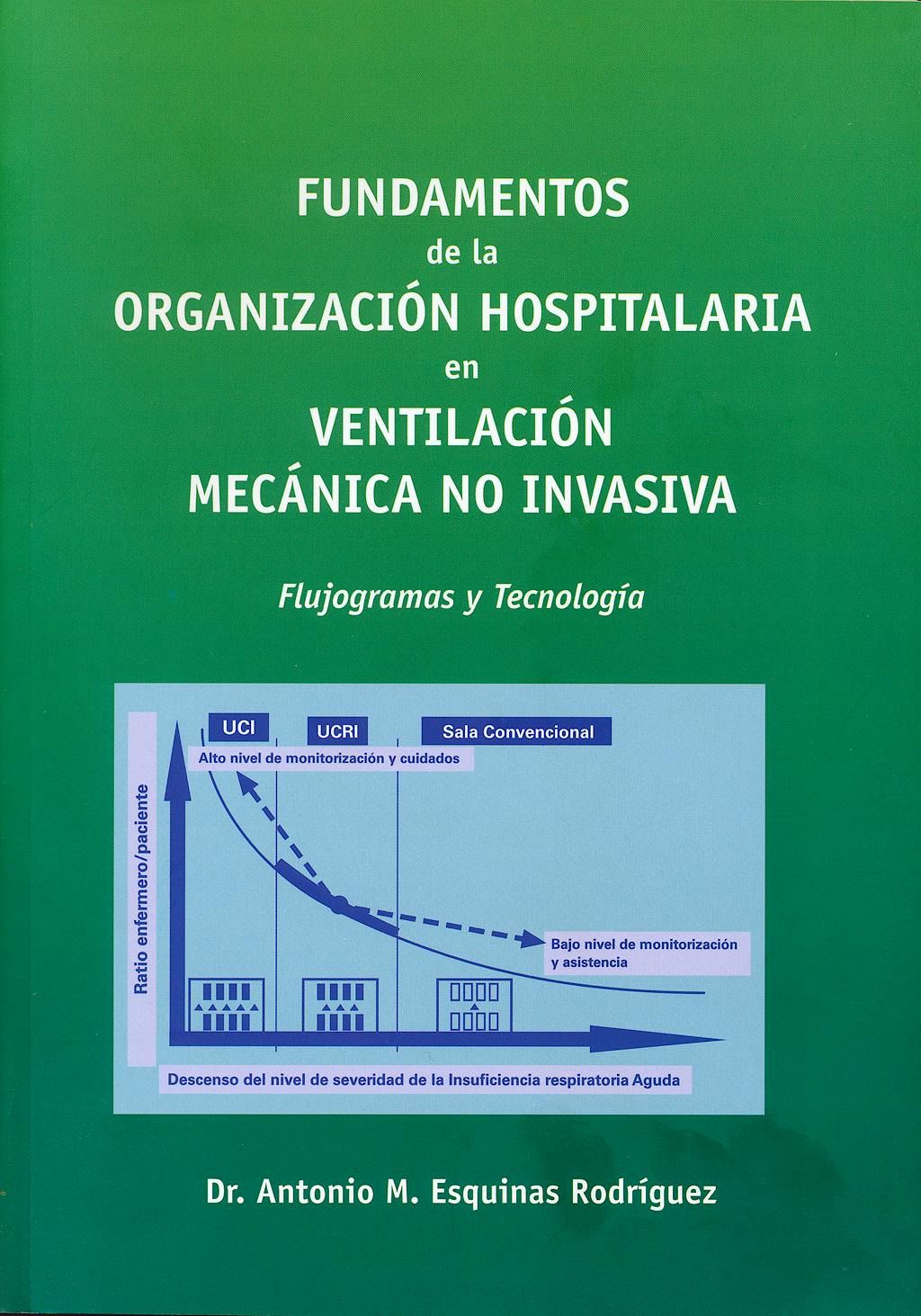 Portada del libro 9788461458288 Fundamentos de la Organización Hospitalaria en Ventilación Mecánica no Invasiva. Flujogramas y Tecnología